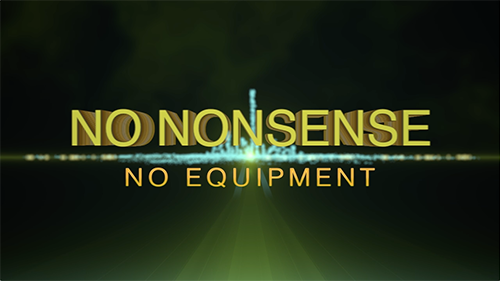 No Nonsense, No Equipment